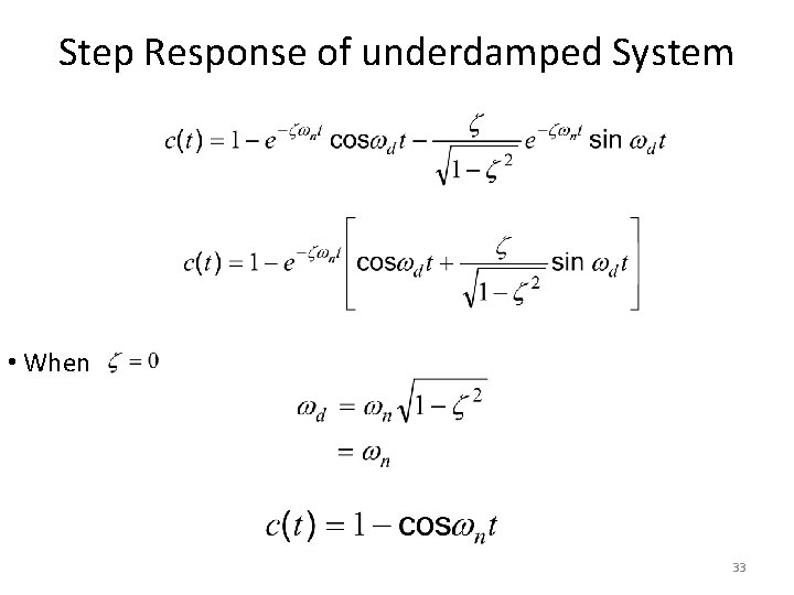 Step Response of underdamped System • When 33 