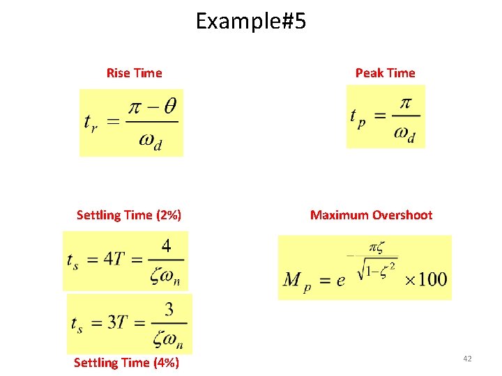 Example#5 Rise Time Settling Time (2%) Settling Time (4%) Peak Time Maximum Overshoot 42