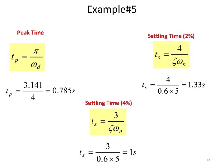 Example#5 Peak Time Settling Time (2%) Settling Time (4%) 44 