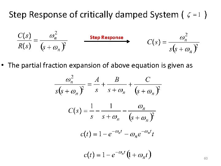 Step Response of critically damped System ( ) Step Response • The partial fraction