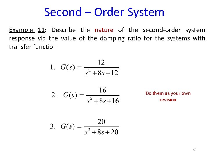 Second – Order System Example 11: Describe the nature of the second-order system response