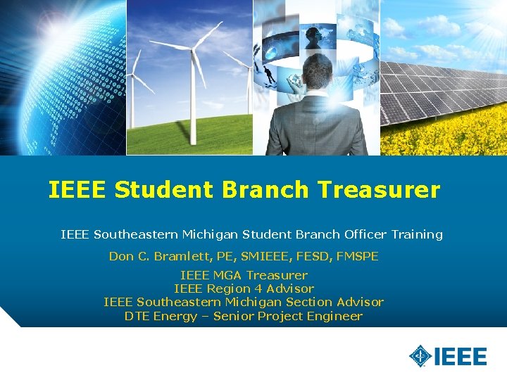 IEEE Student Branch Treasurer IEEE Southeastern Michigan Student Branch Officer Training Don C. Bramlett,