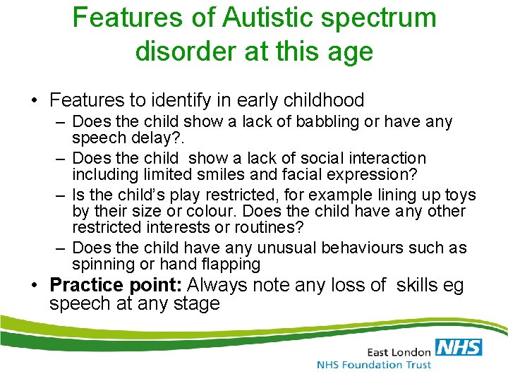 Features of Autistic spectrum disorder at this age • Features to identify in early Features of Autistic spectrum disorder at this age • Features to identify in early