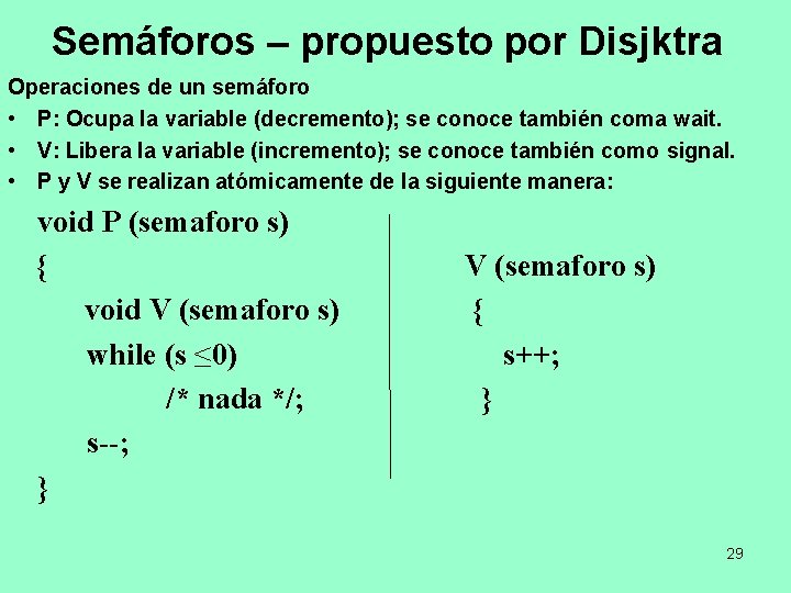 Semáforos – propuesto por Disjktra Operaciones de un semáforo • P: Ocupa la variable