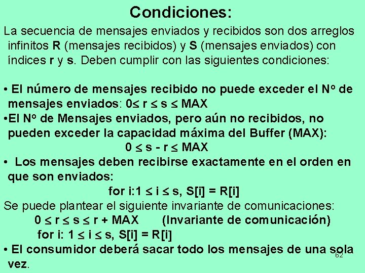 Condiciones: La secuencia de mensajes enviados y recibidos son dos arreglos infinitos R (mensajes