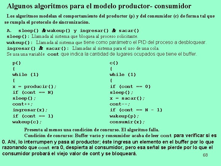 Algunos algoritmos para el modelo productor- consumidor Los algoritmos modelan el comportamiento del productor