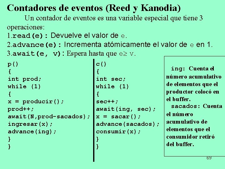 Contadores de eventos (Reed y Kanodia) Un contador de eventos es una variable especial