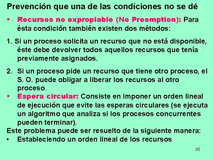 Prevención que una de las condiciones no se dé • Recursos no expropiable (No