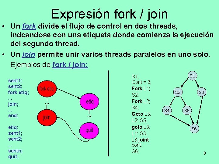 Expresión fork / join • Un fork divide el flujo de control en dos