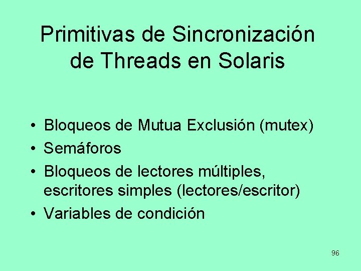 Primitivas de Sincronización de Threads en Solaris • Bloqueos de Mutua Exclusión (mutex) •