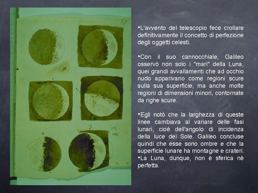  • L'avvento del telescopio fece crollare definitivamente il concetto di perfezione degli oggetti