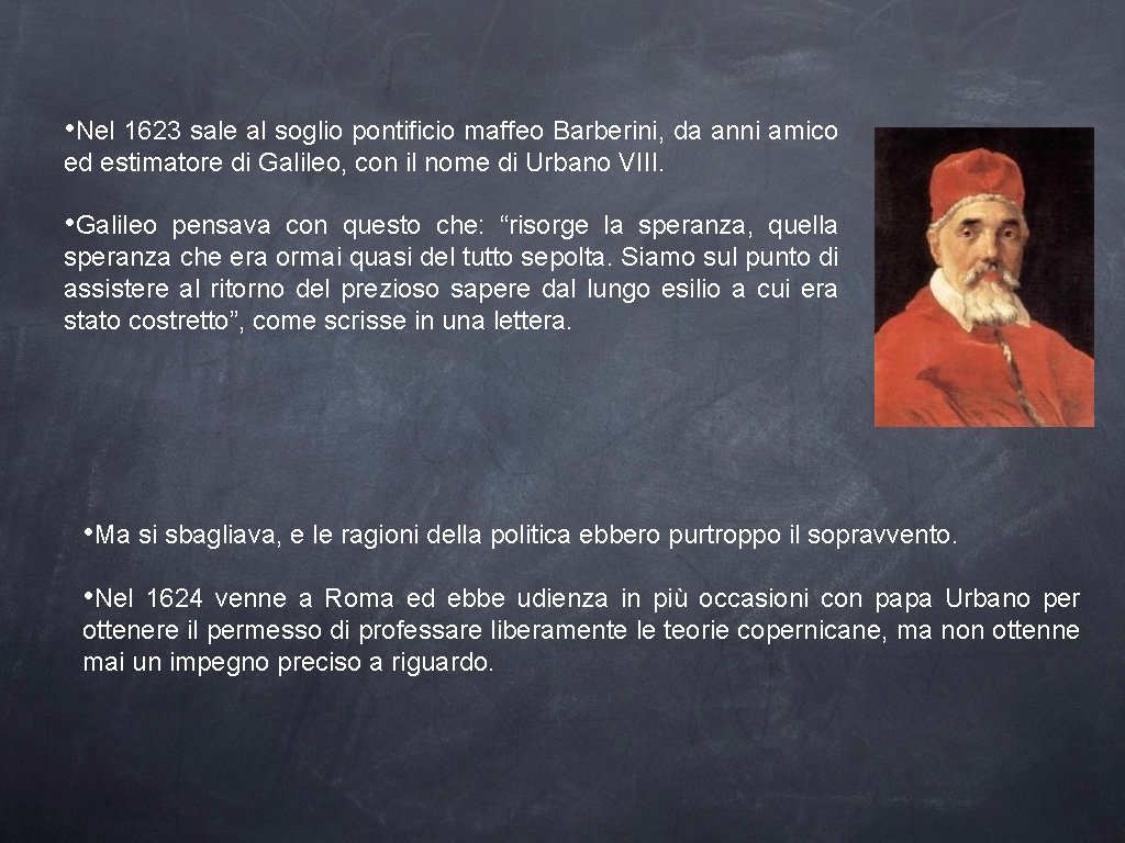  • Nel 1623 sale al soglio pontificio maffeo Barberini, da anni amico ed