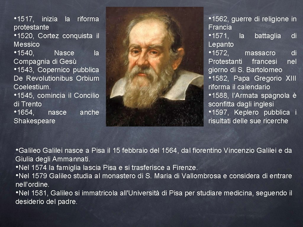  • 1517, inizia la riforma protestante • 1520, Cortez conquista il Messico •