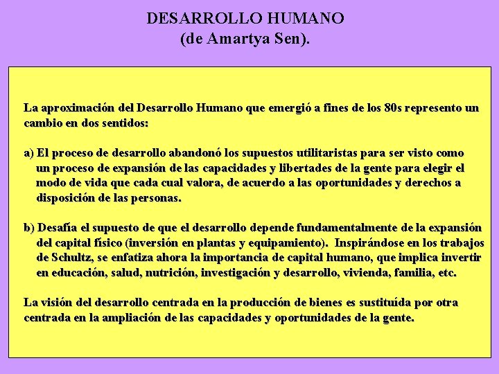 DESARROLLO HUMANO (de Amartya Sen). La aproximación del Desarrollo Humano que emergió a fines