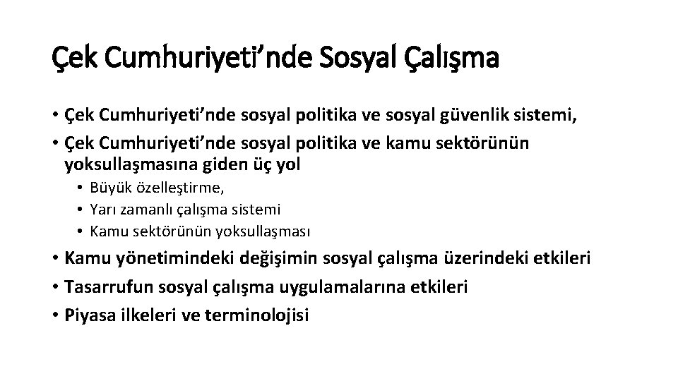 Çek Cumhuriyeti’nde Sosyal Çalışma • Çek Cumhuriyeti’nde sosyal politika ve sosyal güvenlik sistemi, •