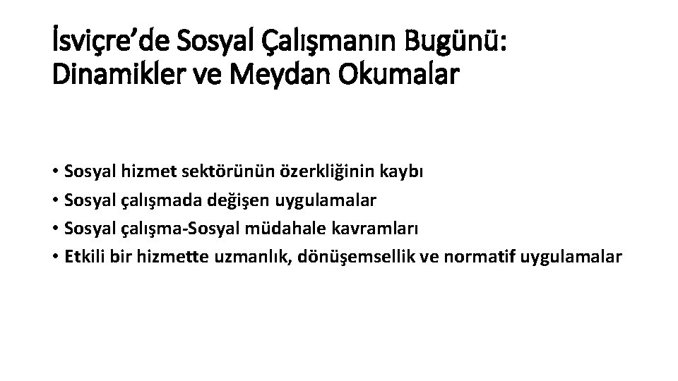 İsviçre’de Sosyal Çalışmanın Bugünü: Dinamikler ve Meydan Okumalar • Sosyal hizmet sektörünün özerkliğinin kaybı