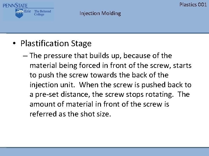 Plastics 001 Injection Molding • Plastification Stage – The pressure that builds up, because Plastics 001 Injection Molding • Plastification Stage – The pressure that builds up, because