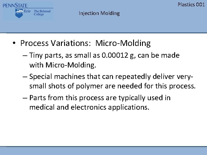 Plastics 001 Injection Molding • Process Variations: Micro-Molding – Tiny parts, as small as Plastics 001 Injection Molding • Process Variations: Micro-Molding – Tiny parts, as small as