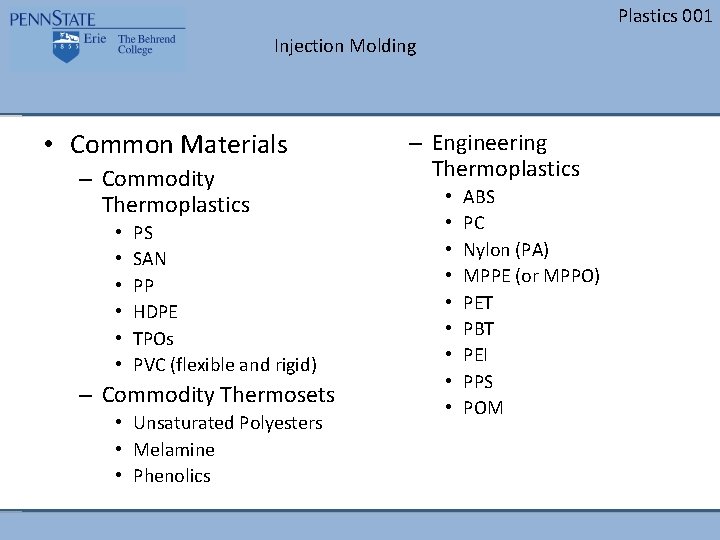 Plastics 001 Injection Molding • Common Materials – Commodity Thermoplastics • • • PS Plastics 001 Injection Molding • Common Materials – Commodity Thermoplastics • • • PS