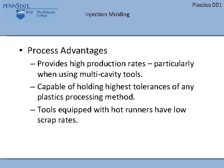 Plastics 001 Injection Molding • Process Advantages – Provides high production rates – particularly Plastics 001 Injection Molding • Process Advantages – Provides high production rates – particularly