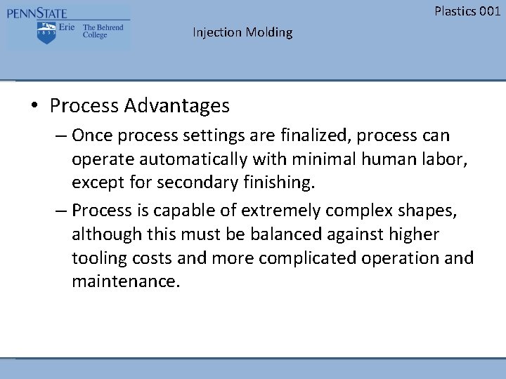 Plastics 001 Injection Molding • Process Advantages – Once process settings are finalized, process Plastics 001 Injection Molding • Process Advantages – Once process settings are finalized, process