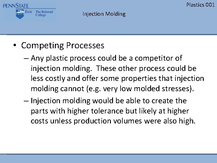 Plastics 001 Injection Molding • Competing Processes – Any plastic process could be a Plastics 001 Injection Molding • Competing Processes – Any plastic process could be a