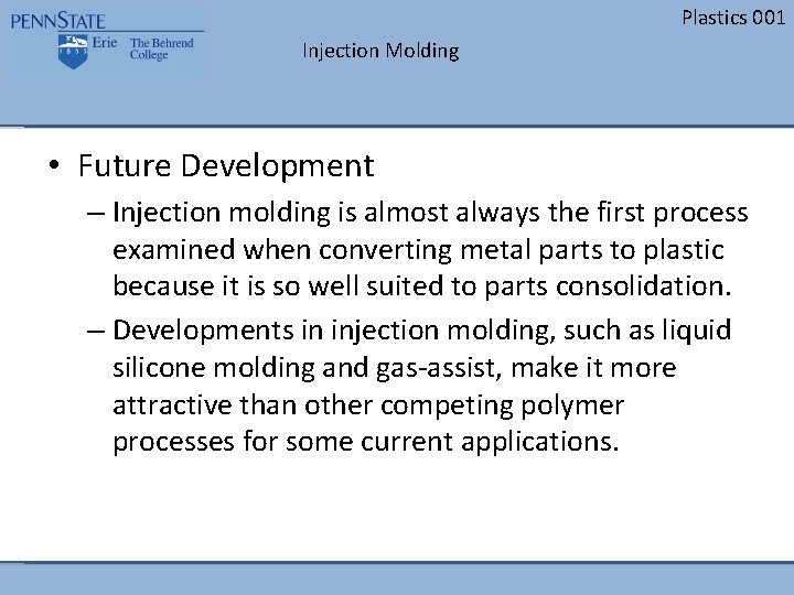 Plastics 001 Injection Molding • Future Development – Injection molding is almost always the Plastics 001 Injection Molding • Future Development – Injection molding is almost always the