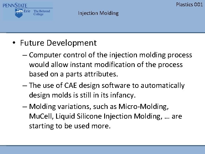 Plastics 001 Injection Molding • Future Development – Computer control of the injection molding Plastics 001 Injection Molding • Future Development – Computer control of the injection molding