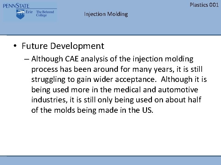 Plastics 001 Injection Molding • Future Development – Although CAE analysis of the injection Plastics 001 Injection Molding • Future Development – Although CAE analysis of the injection