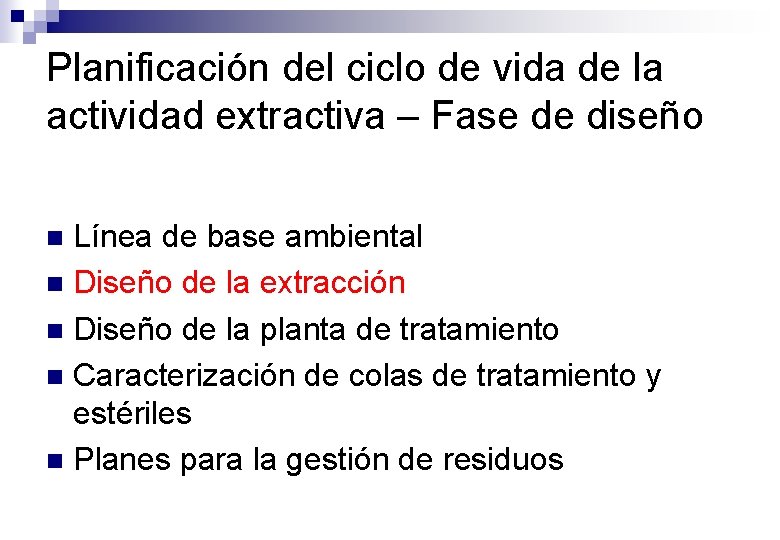 Planificación del ciclo de vida de la actividad extractiva – Fase de diseño Línea