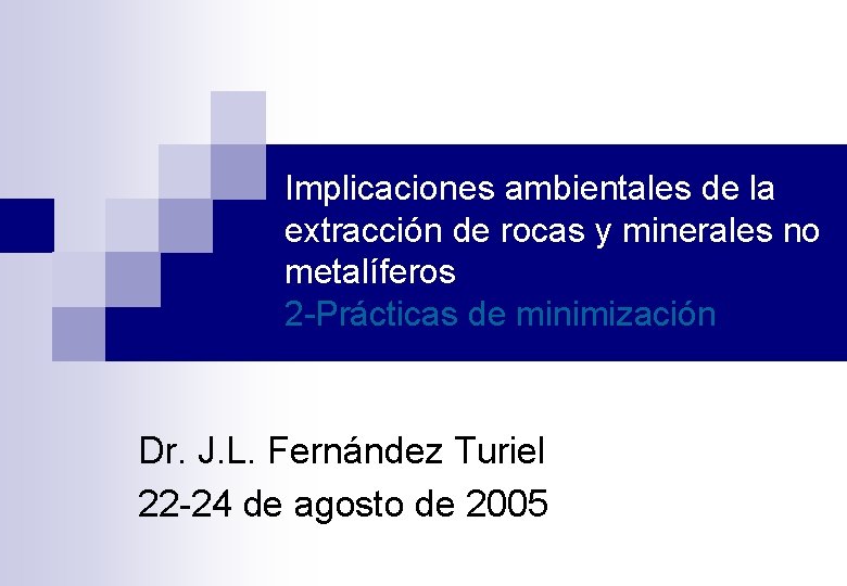 Implicaciones ambientales de la extracción de rocas y minerales no metalíferos 2 -Prácticas de