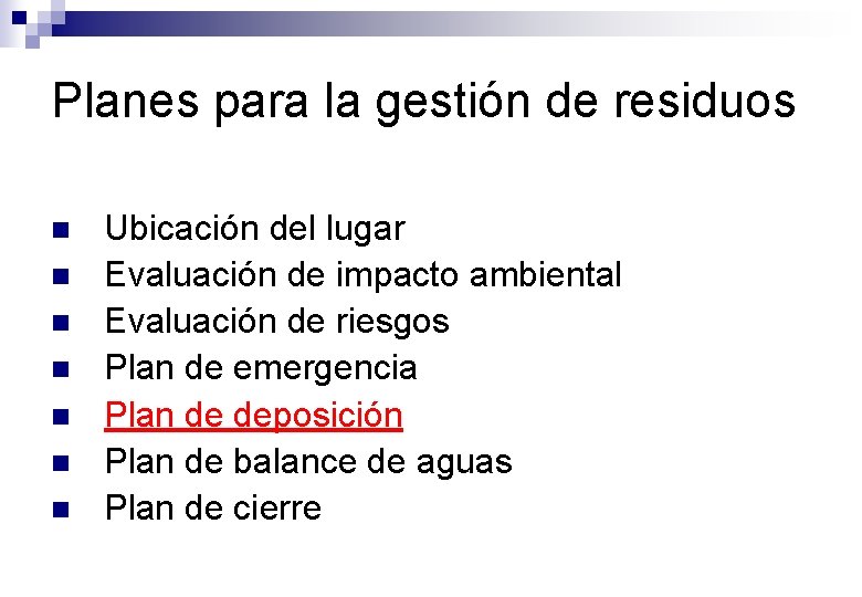 Planes para la gestión de residuos n n n n Ubicación del lugar Evaluación