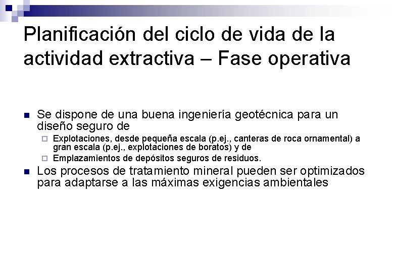 Planificación del ciclo de vida de la actividad extractiva – Fase operativa n Se