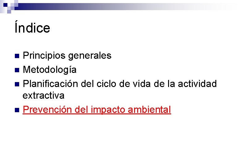 Índice Principios generales n Metodología n Planificación del ciclo de vida de la actividad