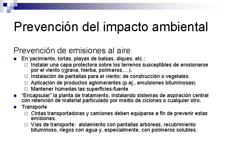 Prevención del impacto ambiental Prevención de emisiones al aire n n n En yacimiento,