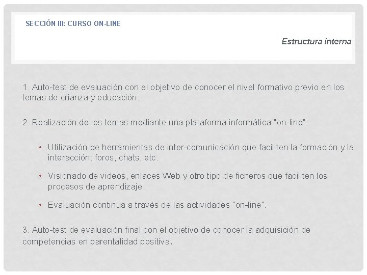 SECCIÓN III: CURSO ON-LINE Estructura interna 1. Auto-test de evaluación con el objetivo de SECCIÓN III: CURSO ON-LINE Estructura interna 1. Auto-test de evaluación con el objetivo de