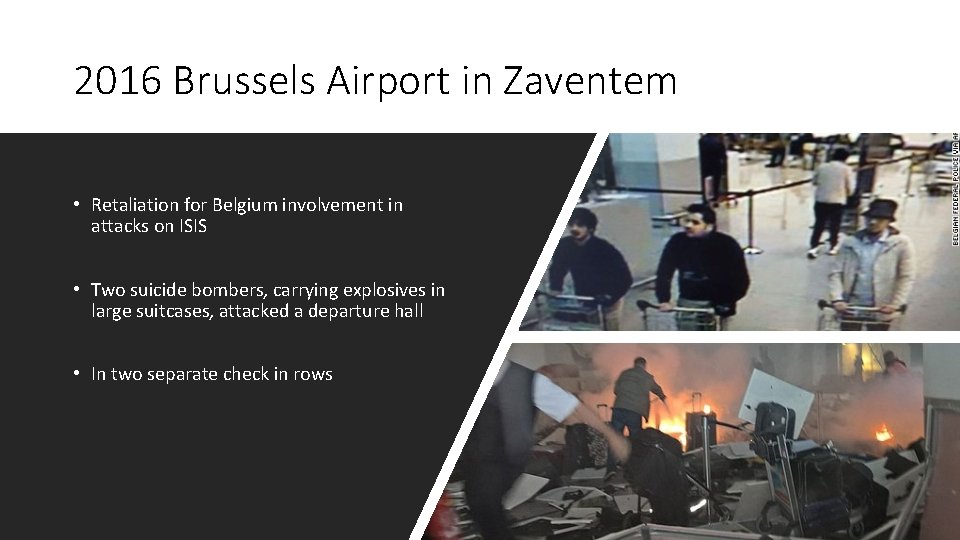 2016 Brussels Airport in Zaventem • Retaliation for Belgium involvement in attacks on ISIS