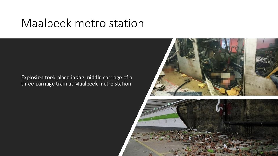 Maalbeek metro station Explosion took place in the middle carriage of a three-carriage train