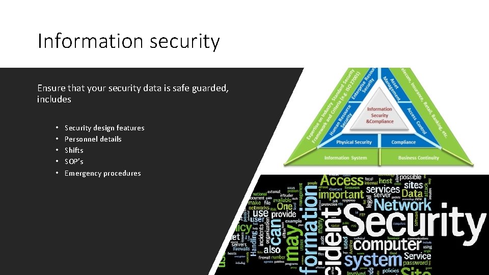 Information security Ensure that your security data is safe guarded, includes • • •