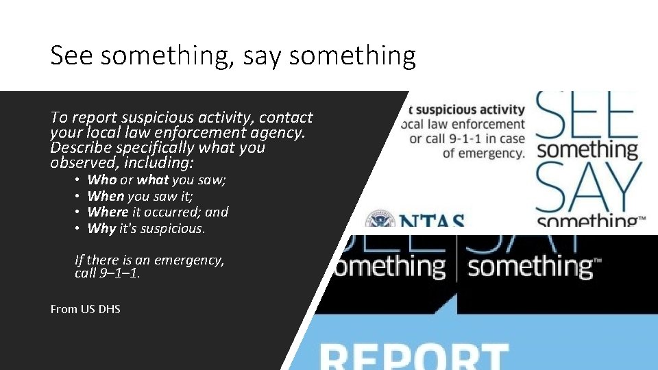 See something, say something To report suspicious activity, contact your local law enforcement agency.