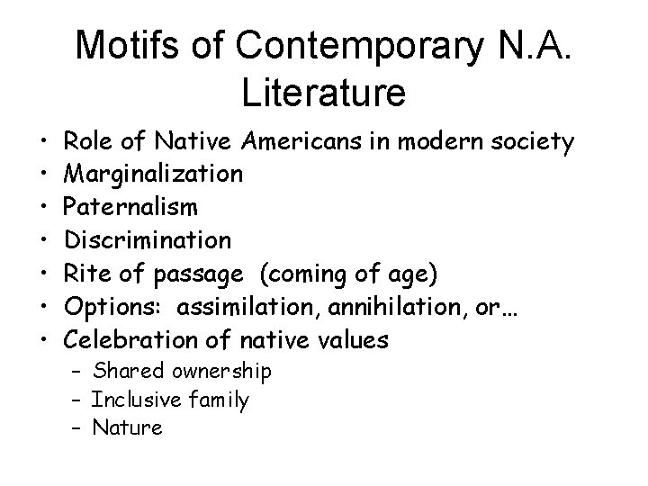 Motifs of Contemporary N. A. Literature • • Role of Native Americans in modern