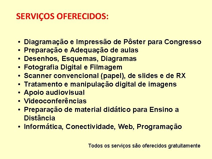 SERVIÇOS OFERECIDOS: • • • Diagramação e Impressão de Pôster para Congresso Preparação e