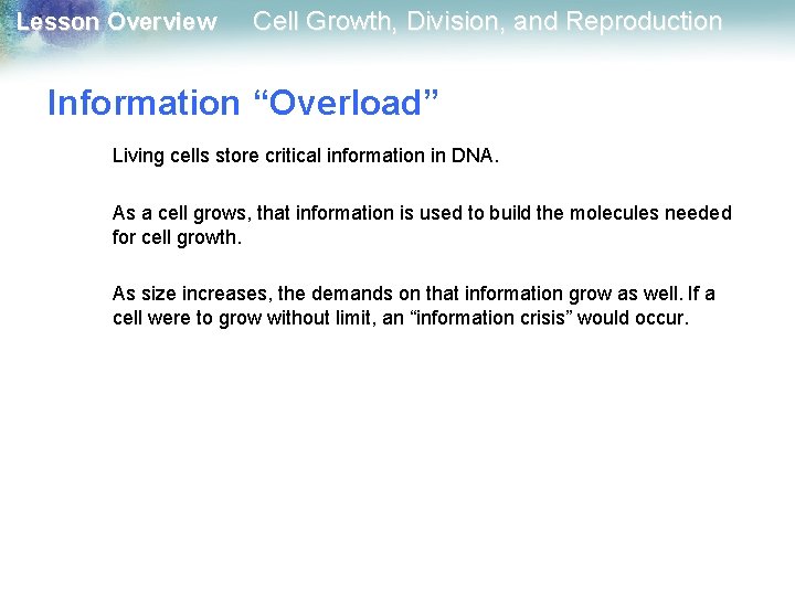 Lesson Overview Cell Growth, Division, and Reproduction Information “Overload” Living cells store critical information