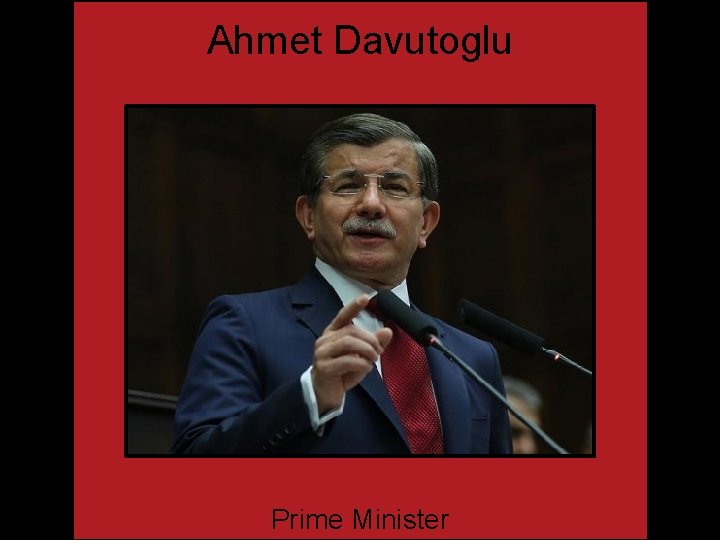 Ahmet Davutoglu Prime Minister 