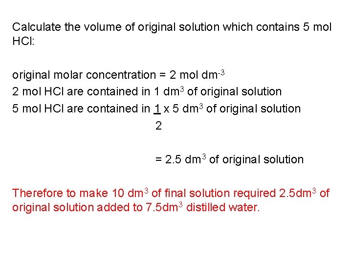 Calculate the volume of original solution which contains 5 mol HCl: original molar concentration