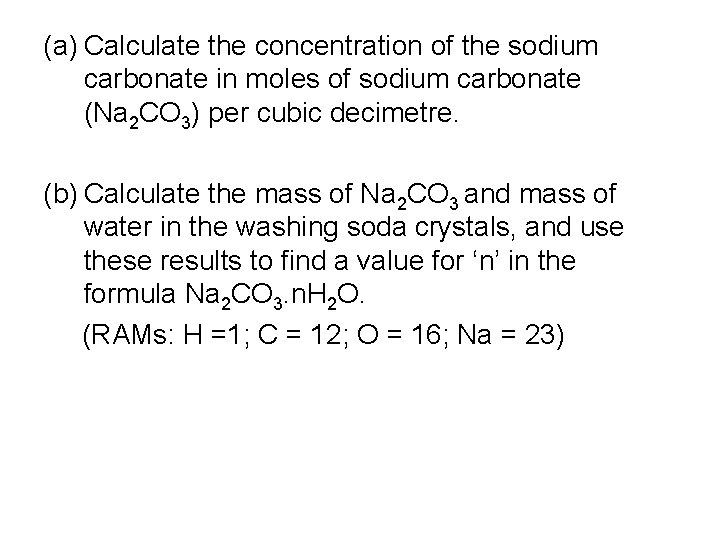 (a) Calculate the concentration of the sodium carbonate in moles of sodium carbonate (Na