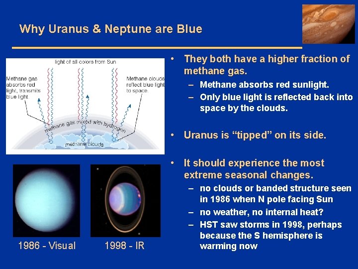 Why Uranus & Neptune are Blue • They both have a higher fraction of