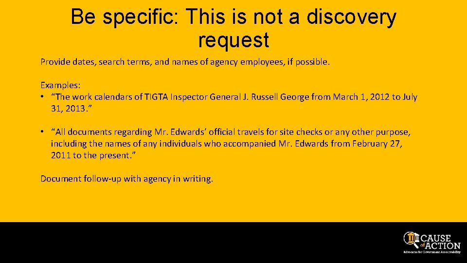 Be specific: This is not a discovery request Provide dates, search terms, and names