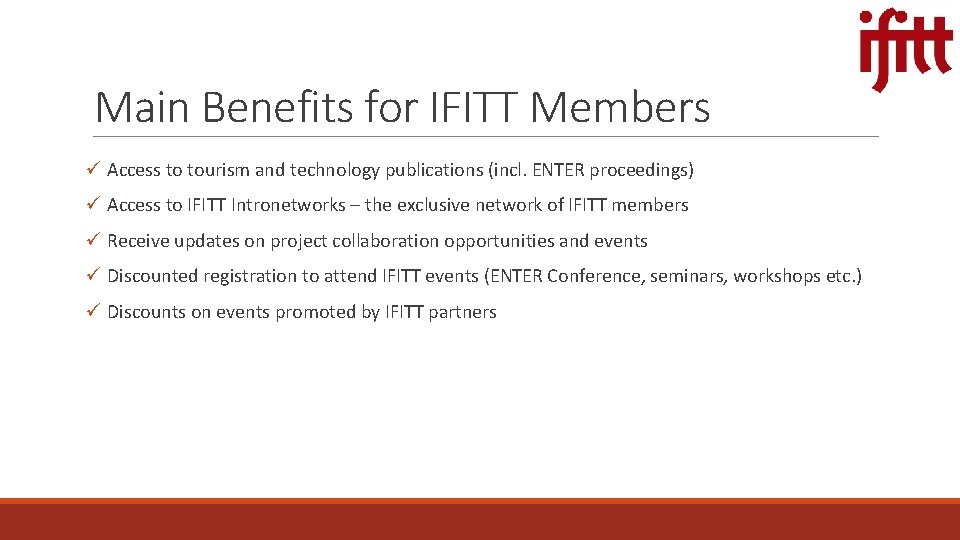 Main Benefits for IFITT Members ü Access to tourism and technology publications (incl. ENTER