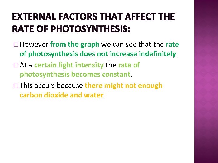 EXTERNAL FACTORS THAT AFFECT THE RATE OF PHOTOSYNTHESIS: � However from the graph we